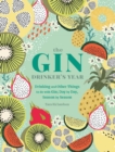 The Gin Drinker's Year : Drinking and Other Things to Do With Gin; Day by Day, Season by Season - A Recipe Book - eBook