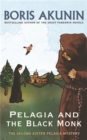 Pelagia And The Black Monk : The Second Sister Pelagia Mystery - Book