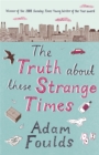 The Truth About These Strange Times - Book