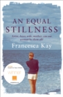 An Equal Stillness : Winner of the Orange Award for New Writers 2009 - Book