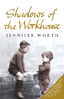Shadows Of The Workhouse : The Drama Of Life In Postwar London - Book