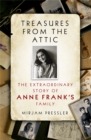 Treasures from the Attic : The Extraordinary Story of Anne Frank's Family - Book