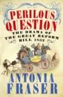 Perilous Question : The Drama of the Great Reform Bill 1832 - Book