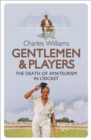 Gentlemen & Players : The Death of Amateurism in Cricket - Book