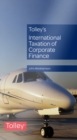 Tolley's International Taxation of Corporate Finance - Book