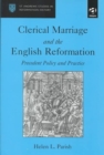Clerical Marriage and the English Reformation : Precedent Policy and Practice - Book