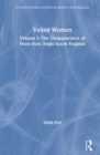 Veiled Women : Volume I: The Disappearance of Nuns from Anglo-Saxon England - Book