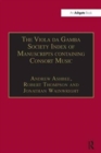 The Viola da Gamba Society Index of Manuscripts containing Consort Music : Volume I - Book