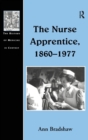 The Nurse Apprentice, 1860-1977 - Book