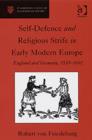 Self-Defence and Religious Strife in Early Modern Europe : England and Germany, 1530-1680 - Book