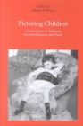 Picturing Children : Constructions of Childhood Between Rousseau and Freud - Book