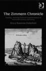 The Zimmern Chronicle : Nobility, Memory, and Self-Representation in Sixteenth-Century Germany - Book