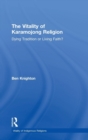 The Vitality of Karamojong Religion : Dying Tradition or Living Faith? - Book