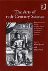 The Arts of 17th-Century Science : Representations of the Natural World in European and North American Culture - Book