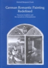 German Romantic Painting Redefined : Nazarene Tradition and the Narratives of Romanticism - Book