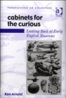 Cabinets for the Curious : Looking Back at Early English Museums - Book