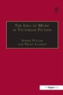 The Idea of Music in Victorian Fiction - Book
