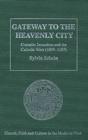 Gateway to the Heavenly City : Crusader Jerusalem and the Catholic West (1099–1187) - Book