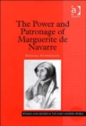 The Power and Patronage of Marguerite de Navarre - Book