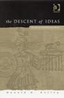 The Descent of Ideas : The History of Intellectual History - Book