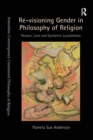 Re-visioning Gender in Philosophy of Religion : Reason, Love and Epistemic Locatedness - Book