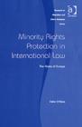 Minority Rights Protection in International Law : The Roma of Europe - Book