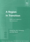 A Region in Transition : North East England at the Millennium - Book