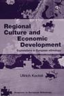 Regional Culture and Economic Development : Explorations in European ethnology - Book