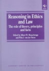Reasoning in Ethics and Law : The Role of Theory Principles and Facts - Book