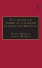Facilitation and Debriefing in Aviation Training and Operations - Book