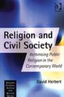 Religion and Civil Society : Rethinking Public Religion in the Contemporary World - Book