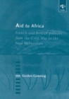 Aid to Africa : French and British Policies from the Cold War to the New Millennium - Book