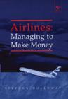 Airlines: Managing to Make Money - Book