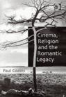 Cinema, Religion and the Romantic Legacy - Book