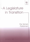 A Legislature in Transition : The Yemeni Parliament - Book