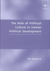 The Role of Political Culture in Iranian Political Development - Book