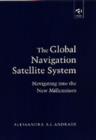 The Global Navigation Satellite System : Navigating into the New Millennium - Book