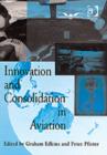 Innovation and Consolidation in Aviation : Selected Contributions to the Australian Aviation Psychology Symposium 2000 - Book