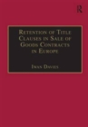 Retention of Title Clauses in Sale of Goods Contracts in Europe - Book