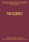 The Elderly : Legal and Ethical Issues in Healthcare Policy - Book