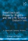 Intellectual Property Rights and the Life Science Industries : A Twentieth Century History - Book
