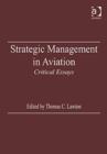 Strategic Management in Aviation : Critical Essays - Book