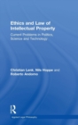 Ethics and Law of Intellectual Property : Current Problems in Politics, Science and Technology - Book