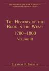 The History of the Book in the West: 1700–1800 : Volume III - Book