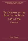 The History of the Book in the West: 1455–1700 : Volume II - Book