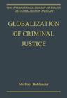Globalization of Criminal Justice - Book
