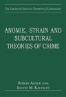 Anomie, Strain and Subcultural Theories of Crime - Book