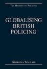 Globalising British Policing - Book