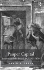Pauper Capital : London and the Poor Law, 1790–1870 - Book