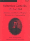 Sebastian Castellio, 1515-1563 : Humanist and Defender of Religious Toleration in a Confessional Age - Book